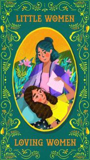 Pride@Tech: LITTLE WOMEN LOVING WOMEN: RETOLD WITH PRIDE